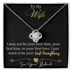 I may not be your first date, your first kiss, or your first love. I just  want to be your Last Everything
