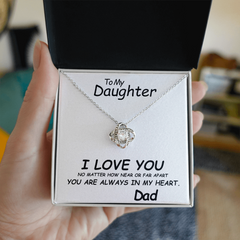 To my Daughter, I love you. No matter how near or far apart, you are always in my heart , Love Dad